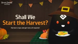 Harvest Season arrives with fruitful rewards in Black Desert SEA Harvest Season arrives with fruitful rewards in Black Desert SEA
