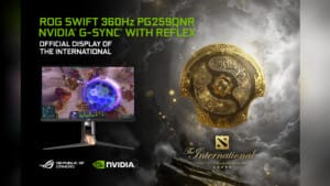 ASUS ROG Swift 360 Hz with NVIDIA G-SYNC and reflex technologies selected as the official display of DOTA 2 The International 10 Tournament ASUS ROG Swift 360 Hz with NVIDIA G-SYNC and reflex technologies selected as the official display of DOTA 2 The International 10 Tournament