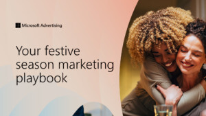 Microsoft Advertising shares marketing guide for the festive season Microsoft Advertising shares marketing guide for the festive season