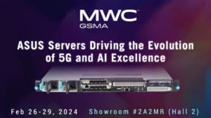 Connecting Tomorrow: ASUS servers at MWC 2024 driving the evolution of 5G and AI excellence Connecting Tomorrow ASUS servers at MWC 2024 driving the evolution of 5G and AI excellence