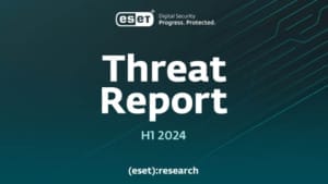 ESET reveals new threat report spotlighting sophisticated cyber threats ESET reveals new threat report spotlighting sophisticated cyber threats