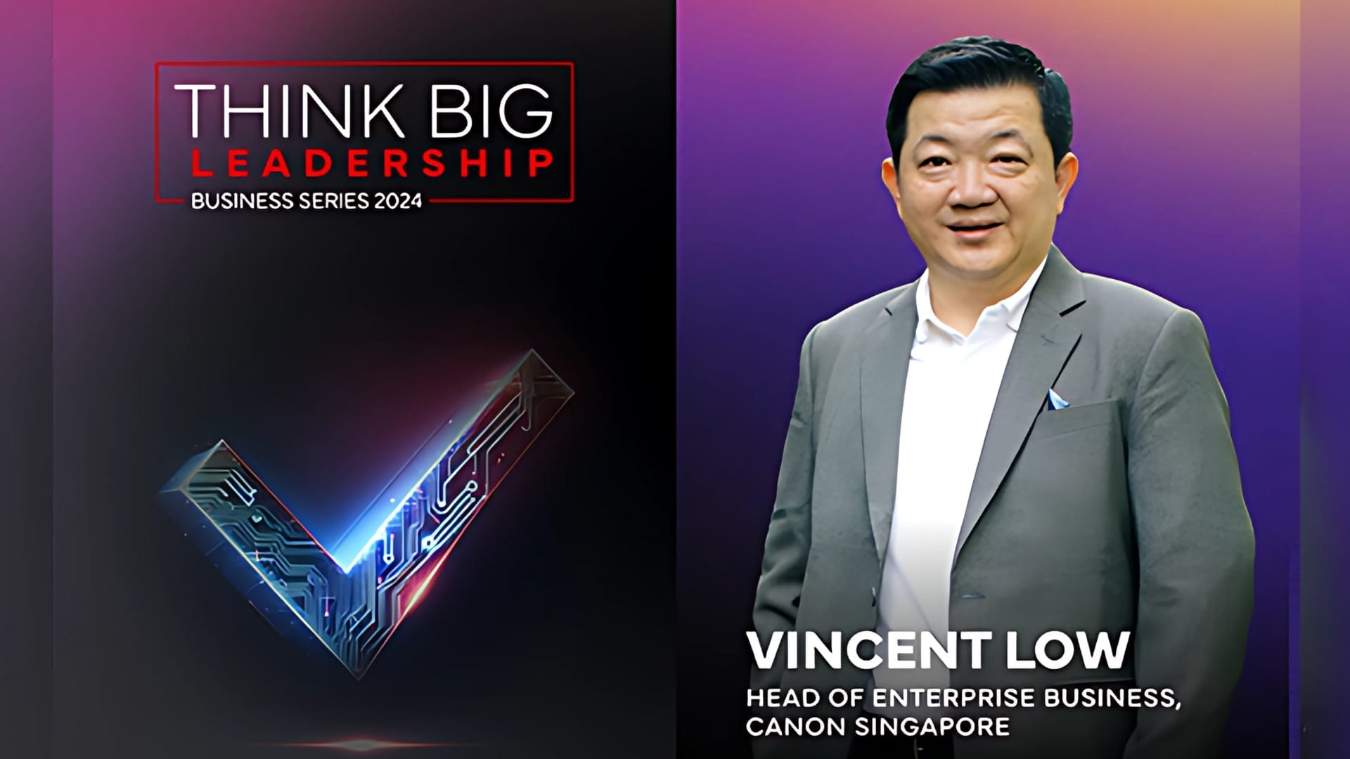 Canon Singaporeâs 'Think Big' leadership business series explores political, tech, and business trends