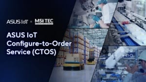 ASUS IoT partners with MSI TEC to provide custom solutions for US businesses ASUS IoT partners with MSI TEC to provide custom solutions for US businesses
