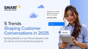 Smart Communications reveals 5 key trends shaping customer conversations in 2025 Smart Communications reveals 5 key trends shaping customer conversations in 2025