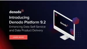 Denodo launches Platform 9.2 with GenAI support and user-friendly data marketplace Denodo launches Platform 9.2 with GenAI support and user-friendly data marketplace