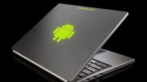Google develops Android-powered laptops for next year Google develops Android-powered laptops for next year