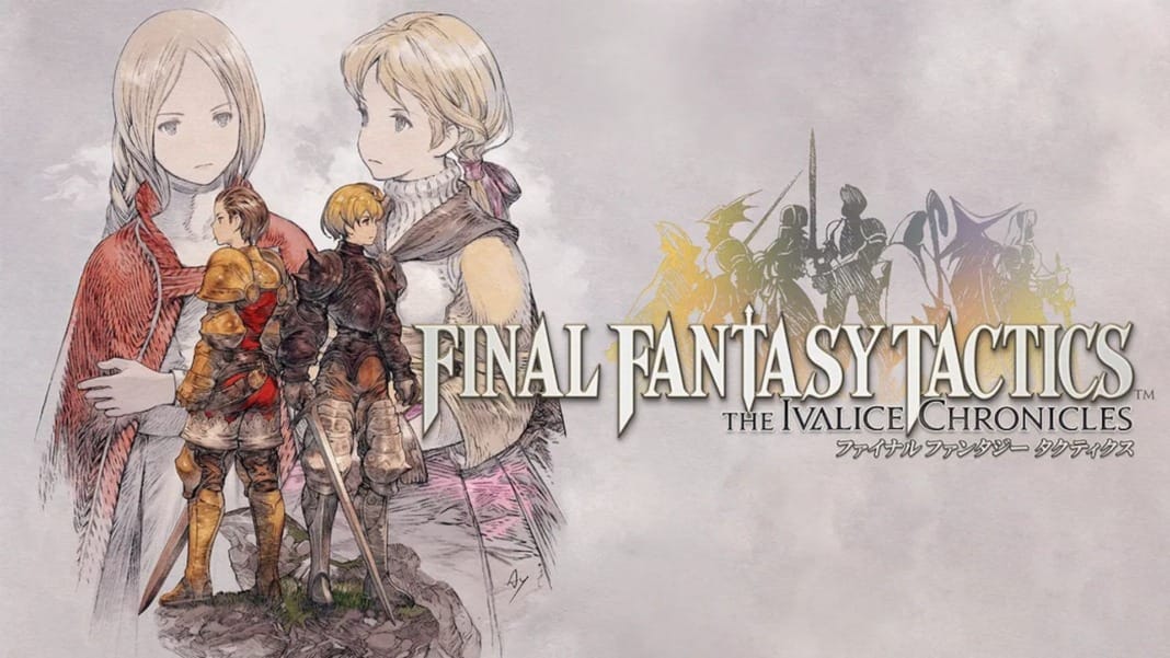 Square Enix rebuilt Final Fantasy Tactics: The Ivalice Chronicles from the ground up