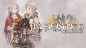Square Enix rebuilt Final Fantasy Tactics: The Ivalice Chronicles from the ground up Square Enix rebuilt Final Fantasy Tactics: The Ivalice Chronicles from the ground up
