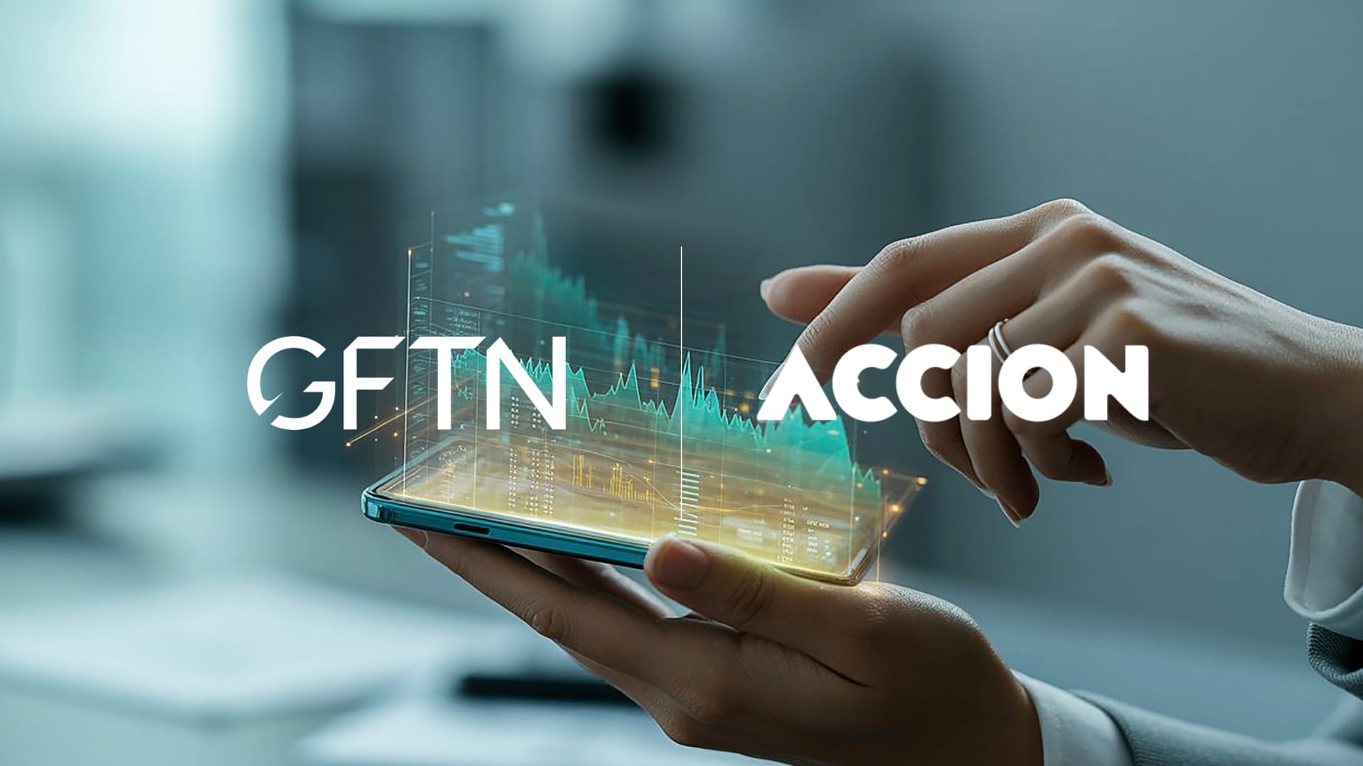 GFTN Capital and Accion form global alliance to advance inclusive FinTech
